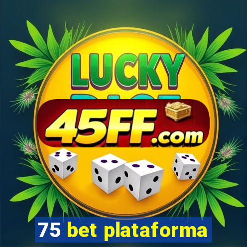 75 bet plataforma